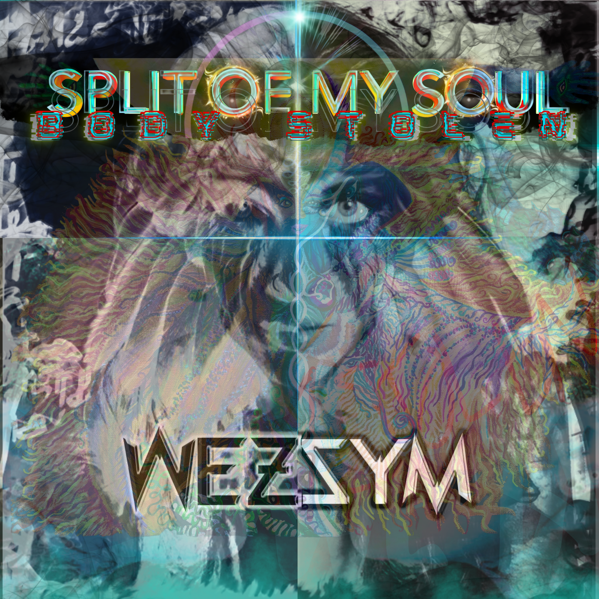 WEZSYM SPLIT OF MY SOUL Body Stolen WEZSYM